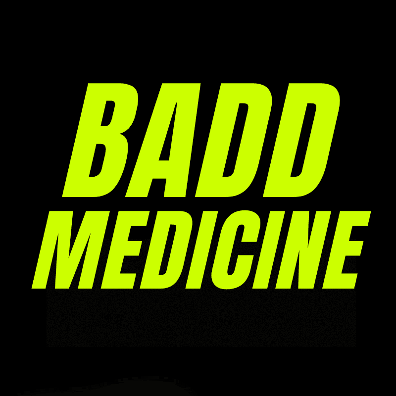 Badd Medicine