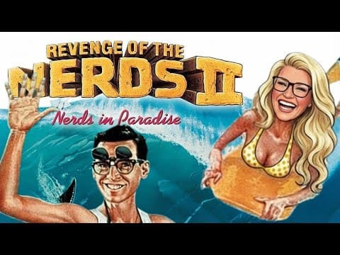Revenge of the Nerds II: Nerds in Paradise
