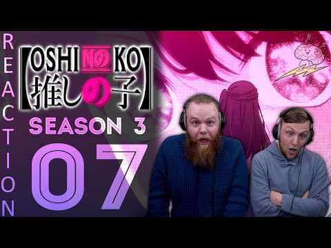 Oshi No Ko S3E7