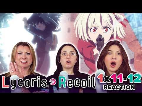 Lycoris Recoil S1E11,12