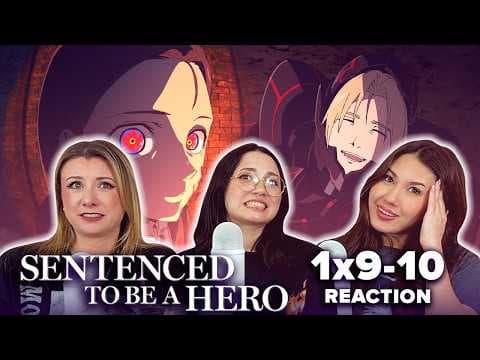 Sentenced to Be a Hero S1E9,10