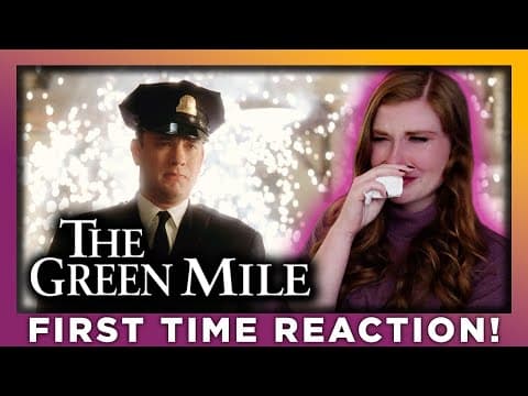 I'm still crying from THE GREEN MILE