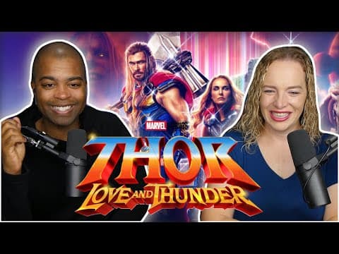 We Watch Thor: Love and Thunder For the First Time