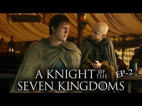 A Knight Of The Seven Kingdoms S1E2
