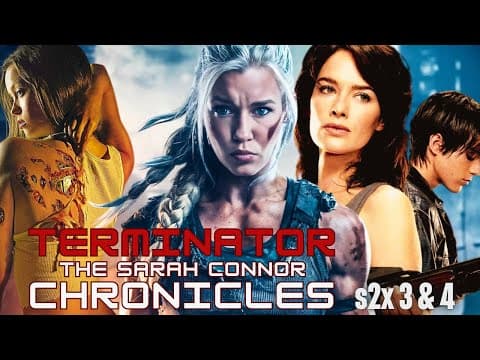 Terminator: The Sarah Connor Chronicles S2E3,4