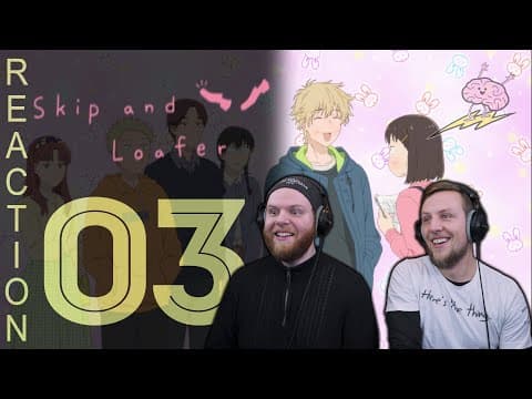 Skip and Loafer Episode 3