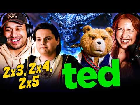 Ted S2E3,4,5