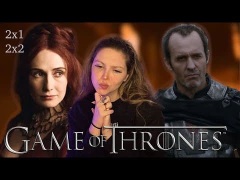 Game Of Thrones S2E1,2