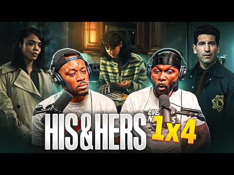 His & Hers S1E4