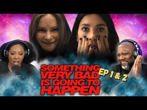 Something Very Bad Is Going to Happen Episode 1-2