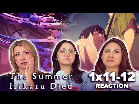 The Summer Hikaru Died S1E11,12