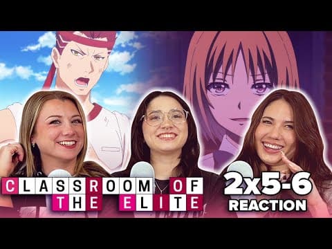 Classroom of the Elite S2E5,6