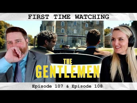 The Gentlemen S1E7,8
