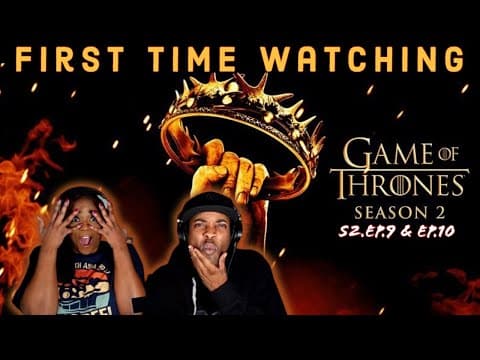 Game of Thrones S2E9,10
