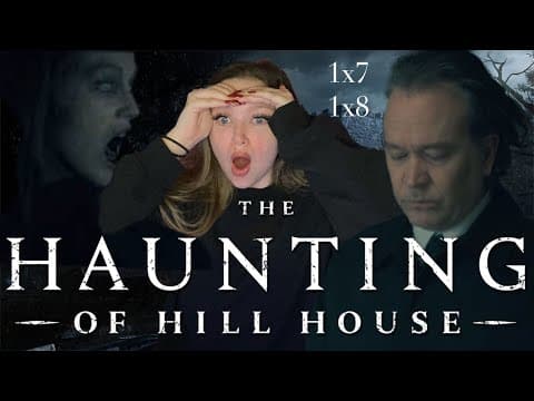 The Haunting Of Hill House S1E7,8