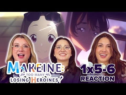 Makeine: Too Many Losing Heroines S1E5,6