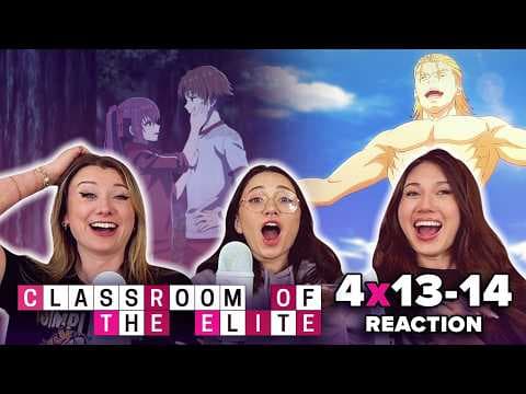 Classroom of the Elite S4E13,14