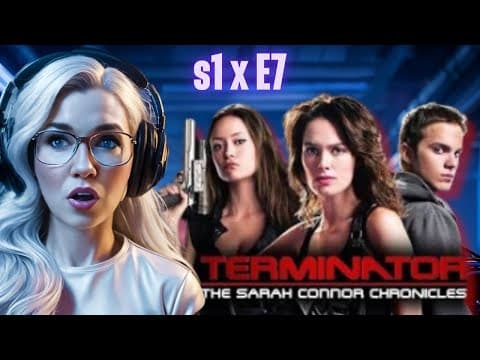 Terminator: The Sarah Connor Chronicles S1E7