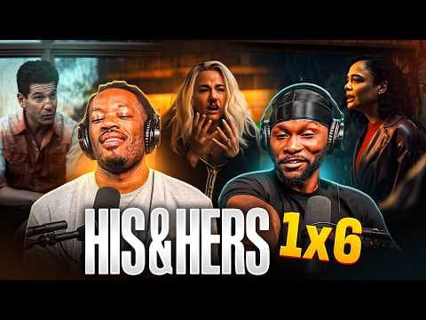 His & Hers S1E6