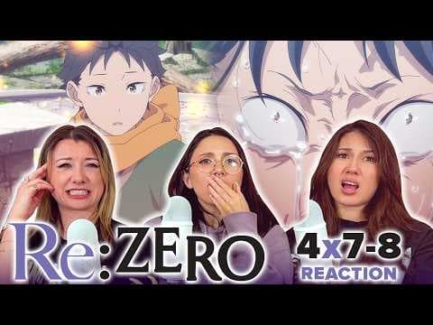 Re:Zero S4E7,8