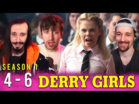 Derry Girls S1E4,5,6
