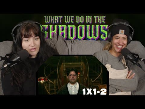 What We Do in the Shadows S1E1,2