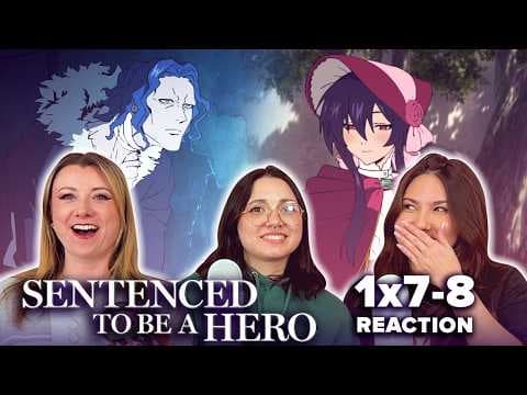 Sentenced to Be a Hero S1E7,8